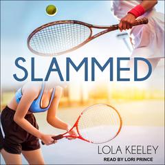 Slammed by Lola Keeley audiobook