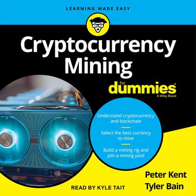Cryptocurrency Mining for Dummies by Peter Kent audiobook