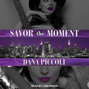 Savor the Moment by  Dana Piccoli audiobook