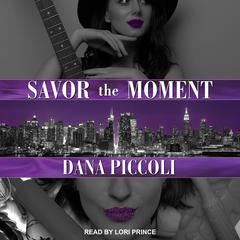 Savor the Moment by Dana Piccoli audiobook
