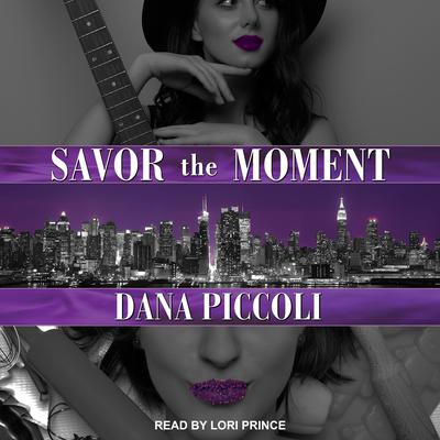 Savor the Moment by Dana Piccoli audiobook