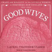 Good Wives by  Laurel Thatcher Ulrich audiobook