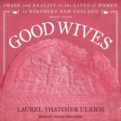 Good Wives by Laurel Thatcher Ulrich audiobook