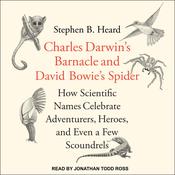 Charles Darwin's Barnacle and David Bowie's Spider by  Stephen B. Heard PhD audiobook
