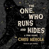 The One Who Runs and Hides by  Chris Merola audiobook