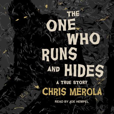 The One Who Runs and Hides by Chris Merola audiobook