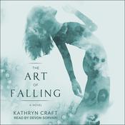 The Art of Falling by  Kathryn Craft audiobook