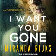 I Want You Gone by Miranda Rijks audiobook