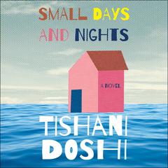 Small Days and Nights by Tishani Doshi audiobook