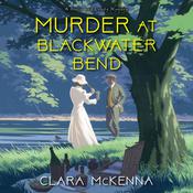 Murder at Blackwater Bend by  Clara McKenna audiobook