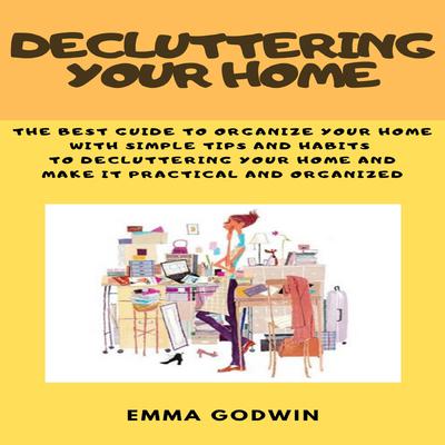 Decluttering your Home by Emma Godwin audiobook
