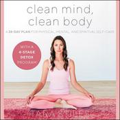 Clean Mind, Clean Body by  Tara Stiles audiobook