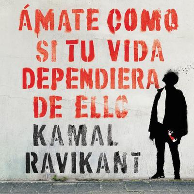 Love Yourself Like Your Life Depends on It (Spanish edition) by Kamal Ravikant audiobook