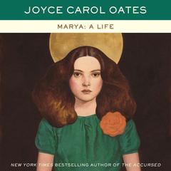 Marya: A Life by Joyce Carol Oates audiobook