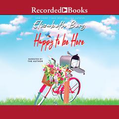 Happy to Be Here by Elizabeth Berg audiobook
