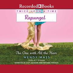 Rapunzel, the One with All the Hair by Wendy Mass audiobook
