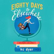 Eighty Days to Elsewhere by  KC Dyer audiobook