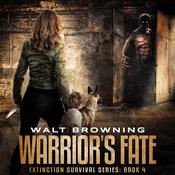 Warrior’s Fate by  Walt Browning audiobook