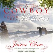 A Cowboy Under the Mistletoe by  Jessica Clare audiobook