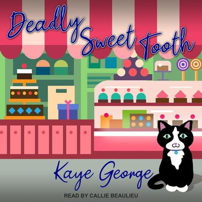 Deadly Sweet Tooth by Kaye George audiobook