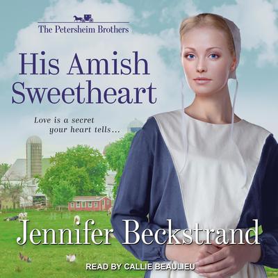 His Amish Sweetheart by Jennifer Beckstrand audiobook