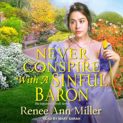 Never Conspire with a Sinful Baron by Renee Ann Miller audiobook