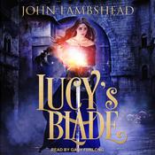 Lucy’s Blade by  John Lambshead audiobook