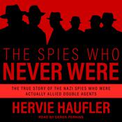 The Spies Who Never Were by  Hervie Haufler audiobook