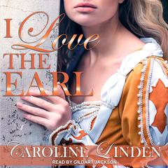 I Love the Earl by Caroline Linden audiobook