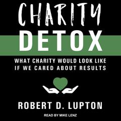 Charity Detox by Robert D. Lupton audiobook