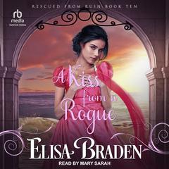 A Kiss from a Rogue by Elisa Braden audiobook