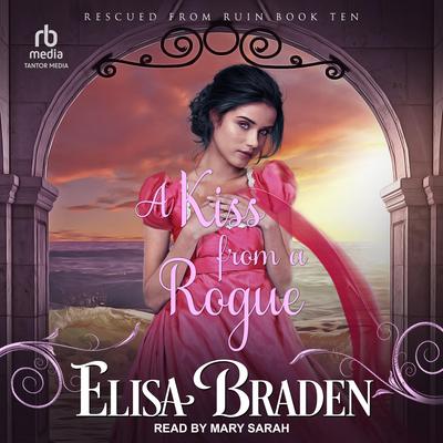 A Kiss from a Rogue by Elisa Braden audiobook