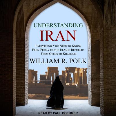 Understanding Iran by William R. Polk audiobook