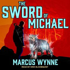 The Sword of Michael by Marcus Wynne audiobook
