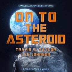 On to the Asteroid by Les Johnson audiobook