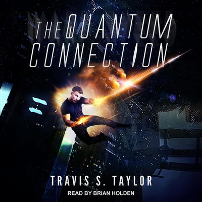 The Quantum Connection by Travis S. Taylor audiobook