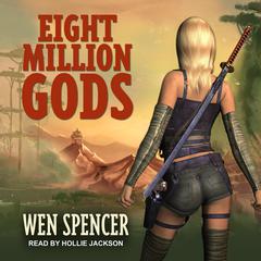 Eight Million Gods by Wen Spencer audiobook