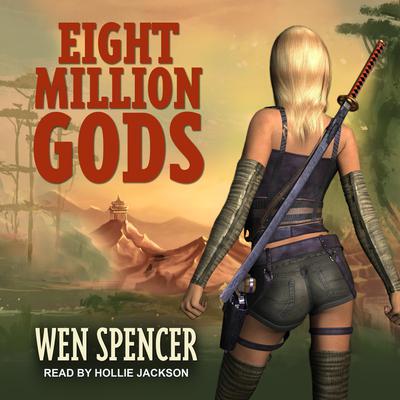 Eight Million Gods by Wen Spencer audiobook