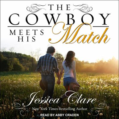 The Cowboy Meets His Match by Jessica Clare audiobook