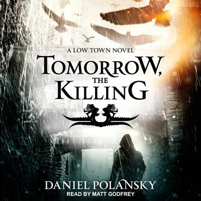 Tomorrow, the Killing by Daniel Polansky audiobook