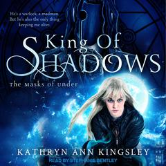King of Shadows by Kathryn Ann Kingsley audiobook