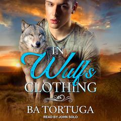 In Wulf’s Clothing by BA Tortuga audiobook
