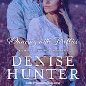 Dancing with Fireflies by  Denise Hunter audiobook