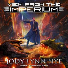 View from the Imperium by Jody Lynn Nye audiobook