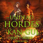 The Undead Hordes of Kan-Gul by  Jon F. Merz audiobook