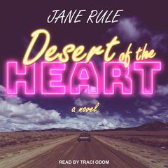 Desert of the Heart by Jane Rule audiobook