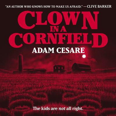 Clown in a Cornfield by Adam Cesare audiobook