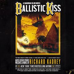 Ballistic Kiss by Richard Kadrey audiobook