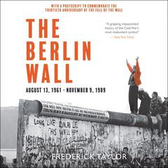 The Berlin Wall by Frederick Taylor audiobook