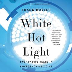 White Hot Light by Frank Huyler audiobook